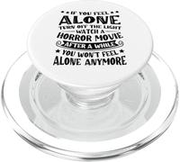 If You Feel Alone Turn Off The Lights Watch A Horror Movie PopSockets PopGrip para MagSafe