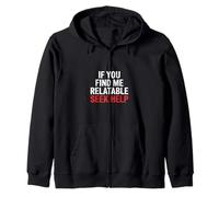 If You Find Me Relatable Seek Help Humor sarcástico |- Sudadera con Capucha