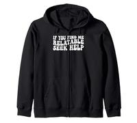 If You Find Me Relatable Seek Help Humor sarcástico ------- Sudadera con Capucha