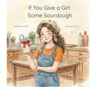 If You Give a Girl Some Sourdough