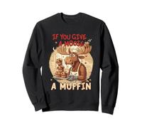 If You Give A Moose A Muffin Funny Baking Pastry Lover Sudadera