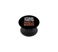If You Give Me A Minute, I Think I Can Make It Peor - Divertido PopSockets PopGrip Adhesivo
