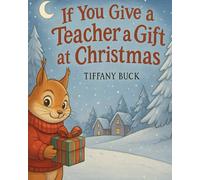 If You Give Your Teacher a Gift at Christmas