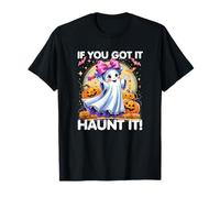 If You Got It Haunt It Cute Girl Ghost para Halloween Camiseta