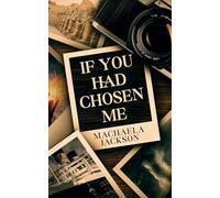 If You Had Chosen Me