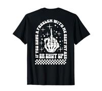 If You Have a Problem With Me Beat My Ass or Callate funny Camiseta