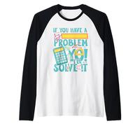 If You Have a Problem yo! I'Ll Solve it Camiseta Manga Raglan