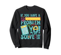 If You Have a Problem yo! I'Ll Solve it Sudadera