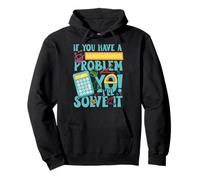 If You Have a Problem yo! I'Ll Solve it Sudadera con Capucha