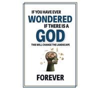 If You Have Ever Wondered If There Is A God, This Will Change The Landscape Forever (Matter Of Fact Books)