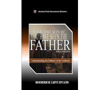 If You Have Seen Me, You Have Seen the Father: Understanding the Fullness of the Godhead: 3 (Biblical Studies)