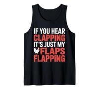If You Hear Clapping It's Just My Flaps Flapping |- Camiseta sin Mangas