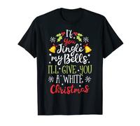 If You Jingle My Bells I'll Give You A White Christmas Men Camiseta