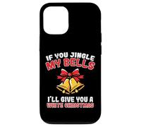 If You Jingle My Bells White Christmas Christmas Humor Adulto Hombres Carcasa para iPhone 12/12 Pro