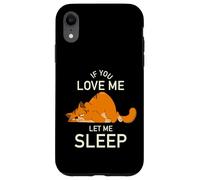 If You Love Me Let Me Sleep - gato divertido cansado Carcasa para iPhone XR