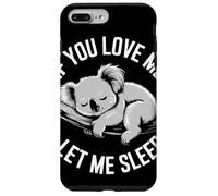 If You Love Me Let Me Sleep Koala Divertido Dormir Amante Carcasa para iPhone 7 Plus/8 Plus