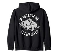 If You Love Me Let Me Sleep Koala Divertido Dormir Amante Sudadera con Capucha