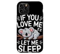 If You Love Me Let Me Sleep Koala Gracioso Frase Dormir Carcasa para iPhone 11 Pro