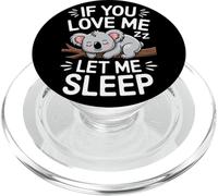 If You Love Me Let Me Sleep Koala Gracioso Frase Dormir PopSockets PopGrip para MagSafe