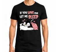 If You Love Me Let Me Sleep Penguin Sleeping Camiseta para hombre | cansado, kawaii, para dormir largo, para dormir por la mañana, para acurrucarse, cama, cojín, descansar, manta, dulce