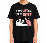 If You Love Me Let Me Sleep Penguin Sleeping Camiseta para niños | cansado, kawaii, para dormir largo, para dormir por la mañana, para acurrucarse, cama, cojín, descansar, manta, dulce