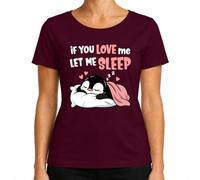 If You Love Me Let Me Sleep Pingüino Dormir Camiseta Mujer | cansado, kawaii, para dormir largo, para dormir por la mañana, para acurrucarse, cama, cojín, descansar, manta, dulce