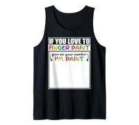 If You Love To Finger Paint Give Me You Number I'm Paint Camiseta sin Mangas