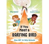 If You Meet a Barfing Bird: How Not to Help Animals