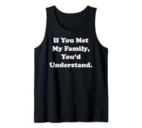 If You Met My Family You'd Understand Funny Saying Camiseta sin Mangas