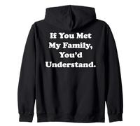 If You Met My Family You'd Understand Funny Saying Sudadera con Capucha