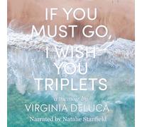 If You Must Go, I Wish You Triplets: A Memoir