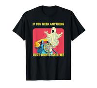 If You Need Anything Just Don't Call Me (Declaración Divertida) Camiseta