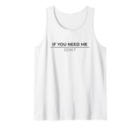 If You Need Me Don't Camiseta sin Mangas
