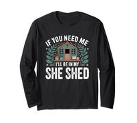 If You Need Me I'Ll Be In My She Shed Jardinería Libros Café Manga Larga