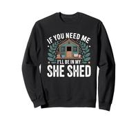 If You Need Me I'Ll Be In My She Shed Jardinería Libros Café Sudadera