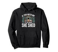 If You Need Me I'Ll Be In My She Shed Jardinería Libros Café Sudadera con Capucha