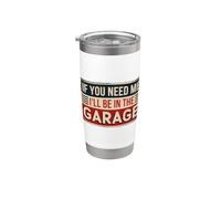 If You Need Me I'll Be In The Garage Vaso térmico de acero inoxidable de doble pared