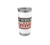 If You Need Me I'll Be In The Garage Vaso térmico de acero inoxidable de doble pared