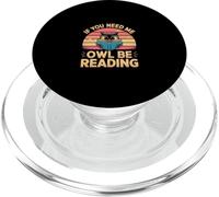 If You Need Me Owl Be Reading Bookworm Librarian |- PopSockets PopGrip para MagSafe