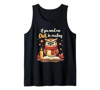 If You Need Me Owl Be Reading Camiseta sin Mangas