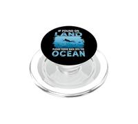 If You On Land Throw Back Into The Ocean Scuba Diving PopSockets PopGrip para MagSafe