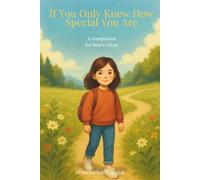 If You Only Knew How Special You Are: A companion for brave steps