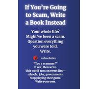 If You’re Going to Scam, Write a Book Instead (Write a Book Series)