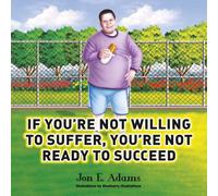 If you’re not willing to suffer, you’re not ready to succeed