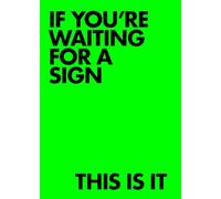 If You’re Waiting for a Sign, This Is It: A Short Activation in Being, Identity, and Personal Transformation