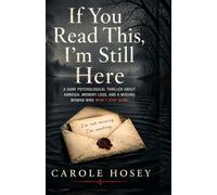 If You Read This, I’m Still Here: A Dark Psychological Thriller About Amnesia, Memory Loss, and a Missing Woman Who Won't Stay Gone
