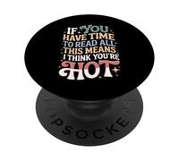 If You Read This I Think You'Re Hot - PopSockets PopGrip Adhesivo