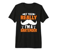 If You Really I Am A Bartender Funny Bartending Alcoholic Camiseta Premium