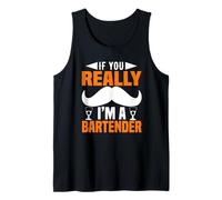 If You Really I Am A Bartender Funny Bartending Alcoholic Camiseta sin Mangas