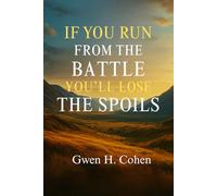 If You Run From The Battle, You'll Lose The Spoils